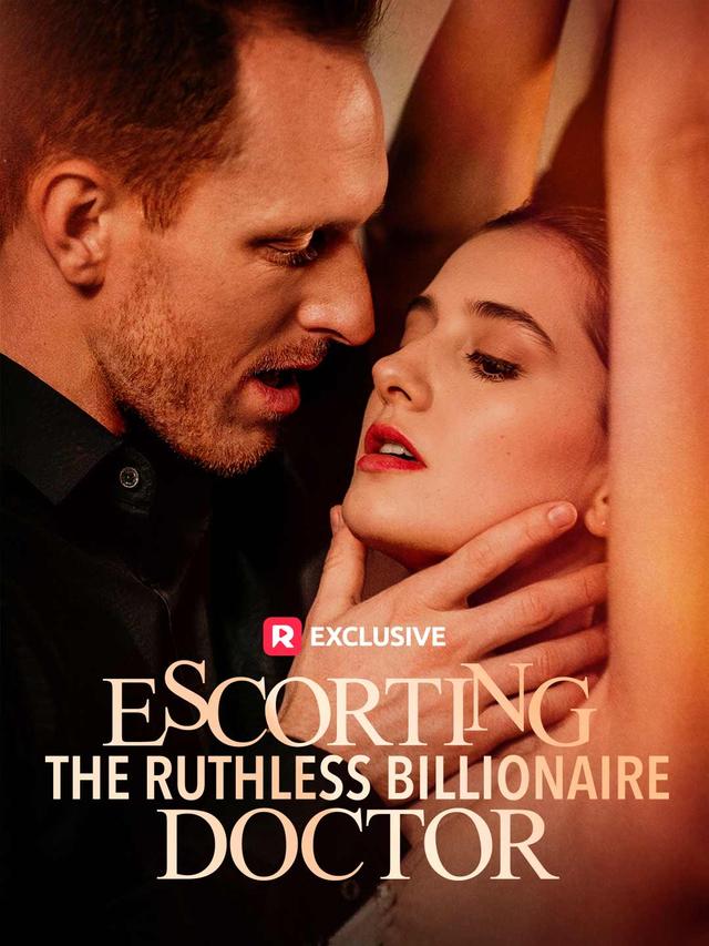 Escorting the Ruthless Billionaire Doctor poster
