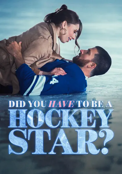 Did You Have to Be a Hockey Star? poster