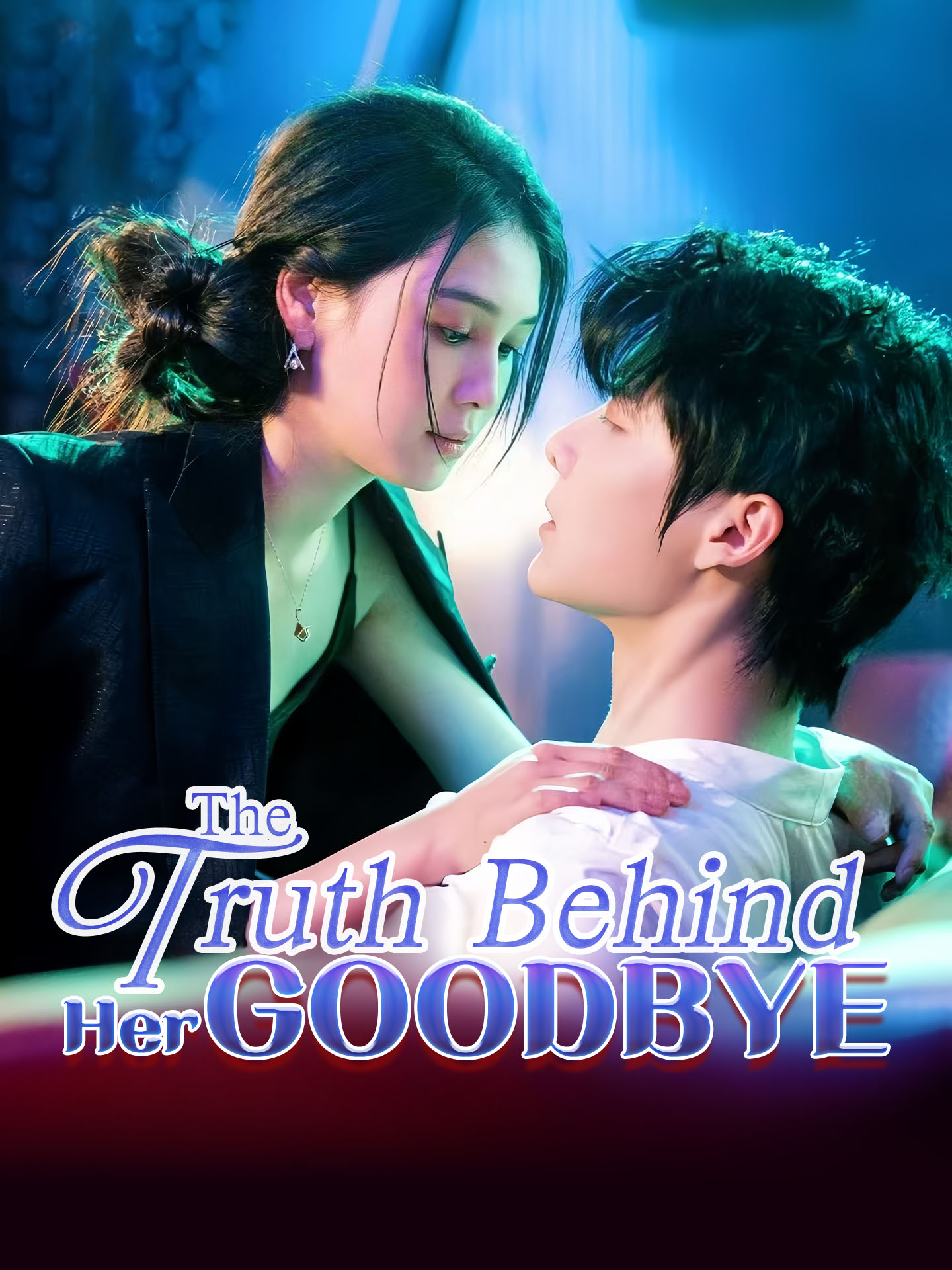 The Truth Behind Her Goodbye poster