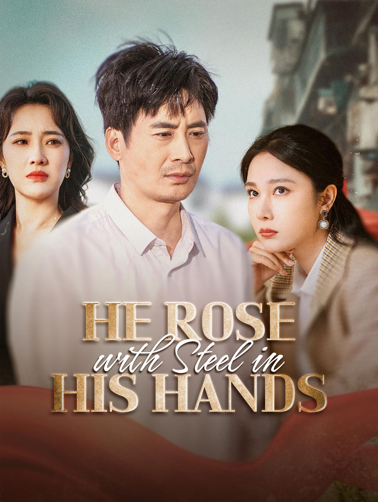 He Rose with Steel in His Hands(Ten Years of Wrong Love) poster