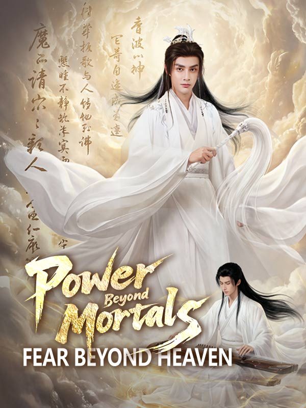 Power Beyond Mortals, Fear Beyond Heaven poster