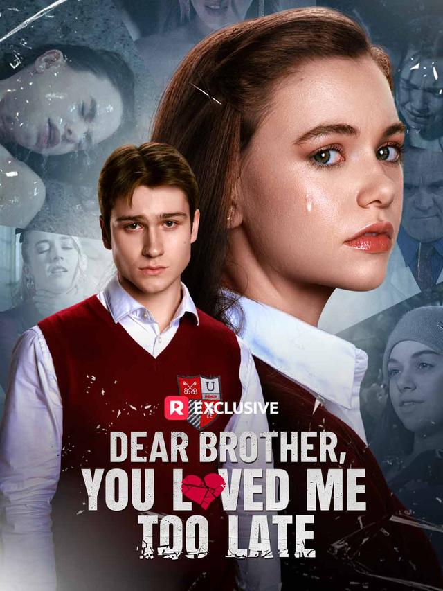 Dear Brother, You Loved Me Too Late poster