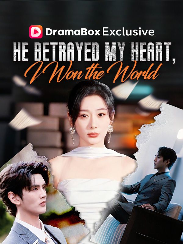 He Betrayed My Heart, I Won the World poster