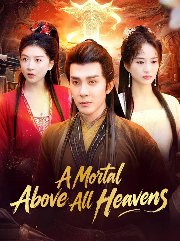A Mortal Above All Heavens poster