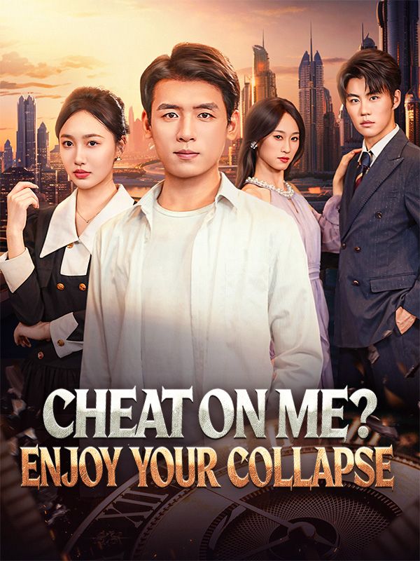 Cheat on Me? Enjoy Your Collapse poster
