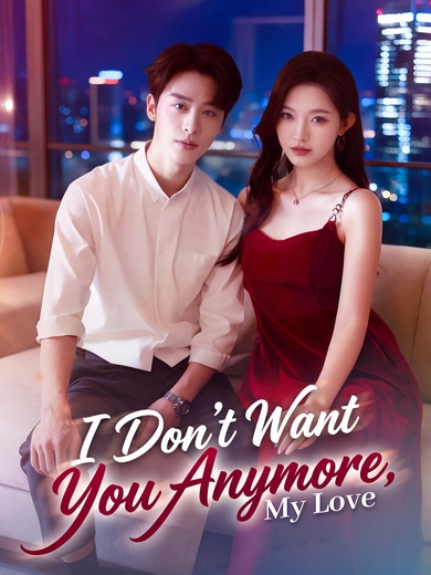 I Don't Want You Anymore, My Love poster