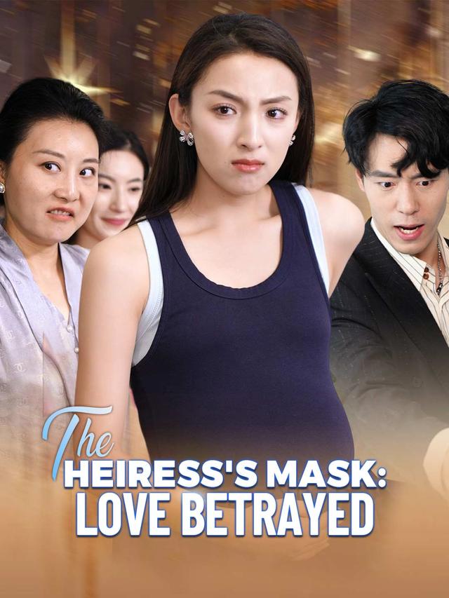 The Heiress's Mask: Love Betrayed poster