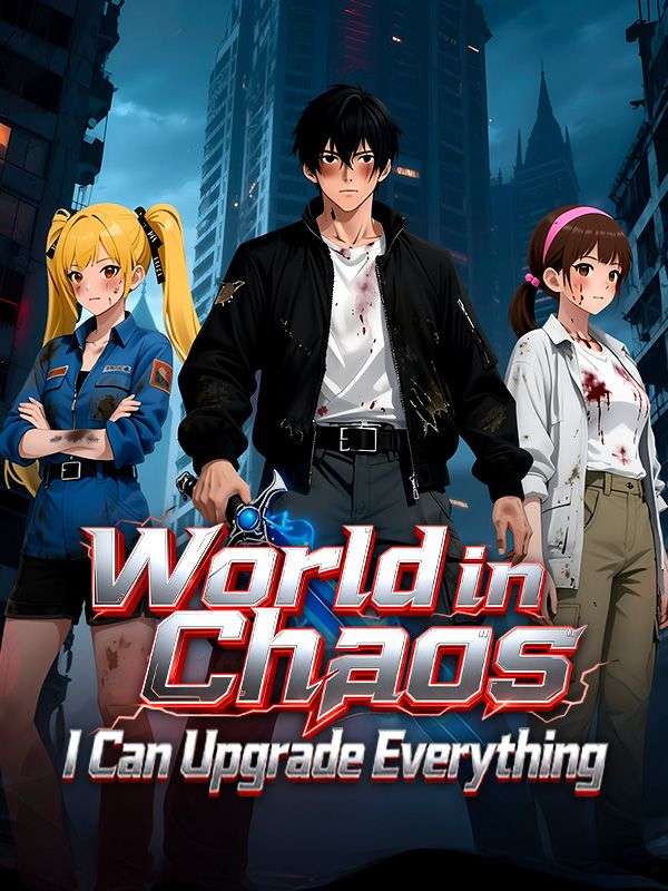 World in Chaos: I Can Upgrade Everything poster