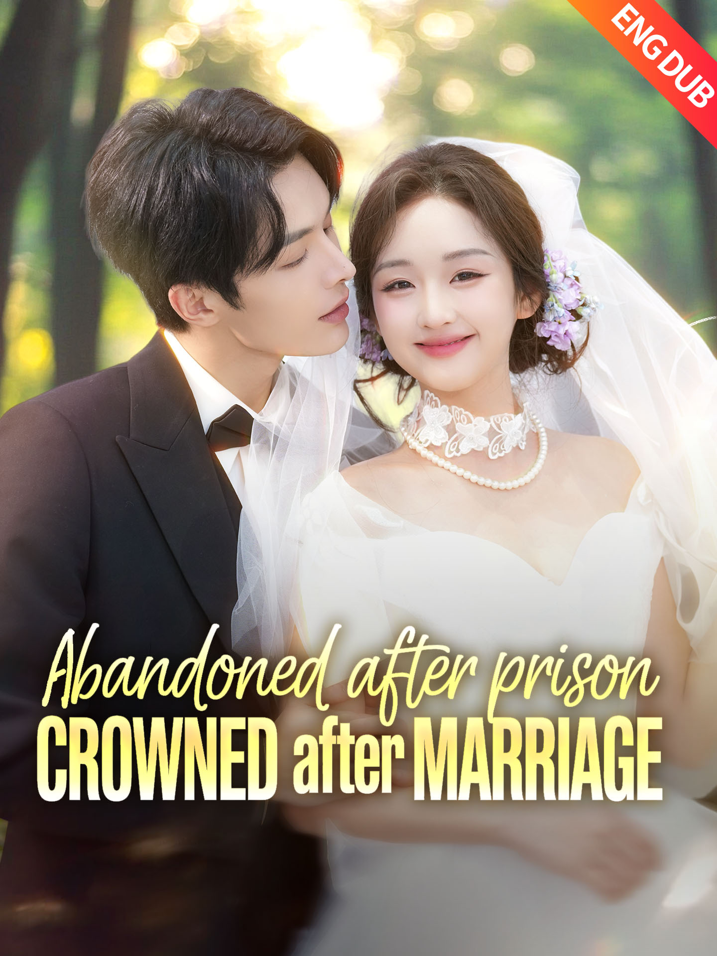 [ENG DUB] Abandoned After Prison, Crowned After Marriage poster