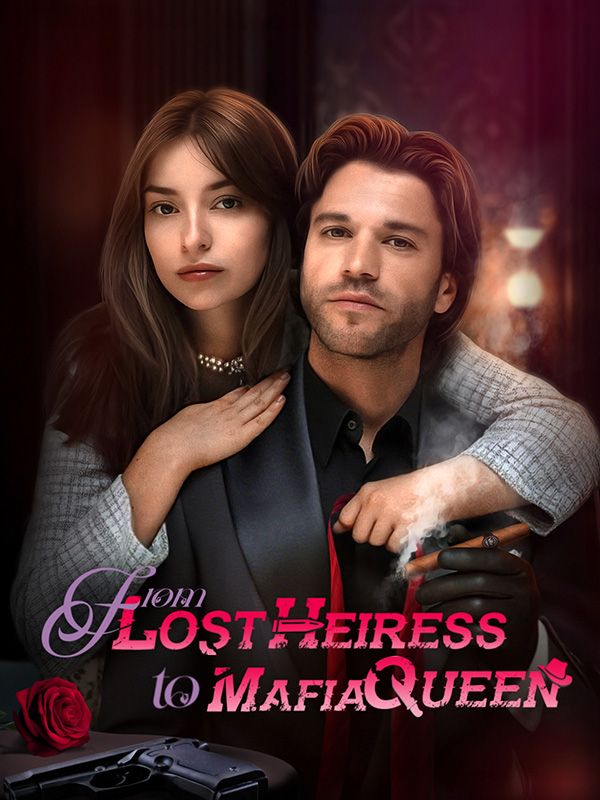 From Lost Heiress to Mafia Queen poster