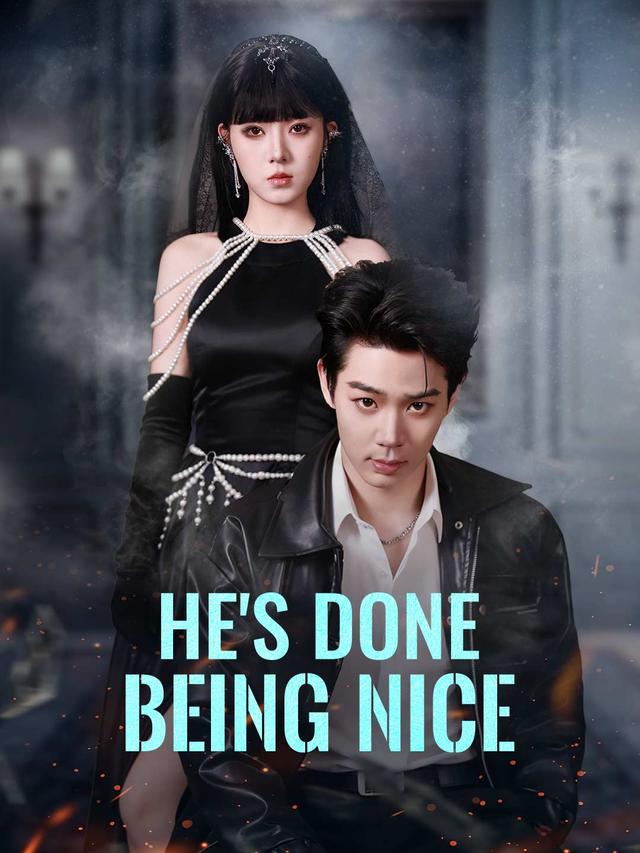 He's Done Being Nice poster