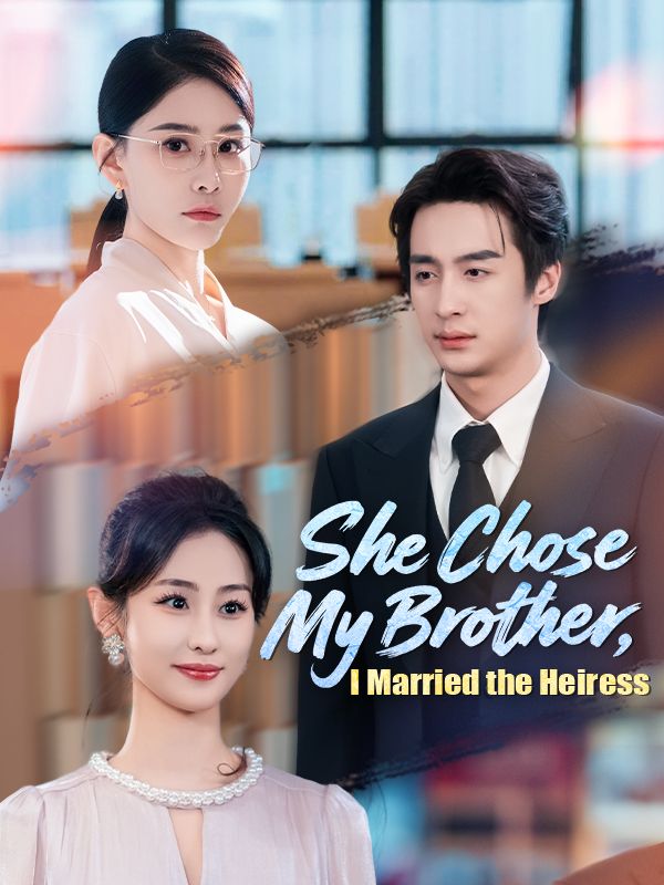 She Chose My Brother, I Married the Heiress poster