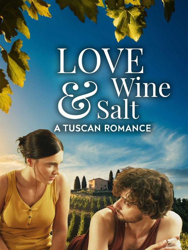 Love Wine & Salt: A Tuscan Romance poster