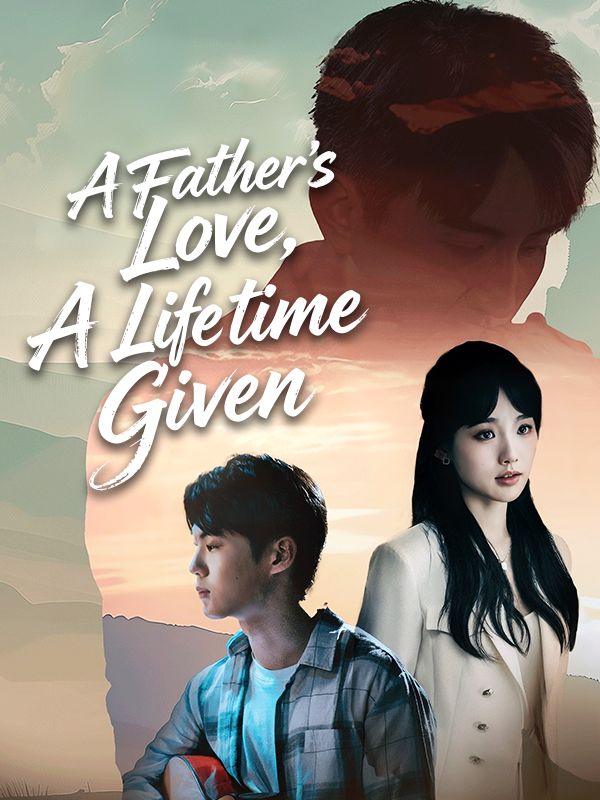 A Father's Love, A Lifetime Given poster