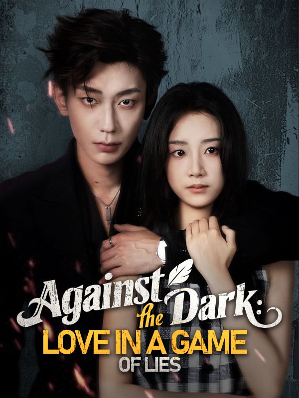 Against the Dark: Love in a Game of Lies poster