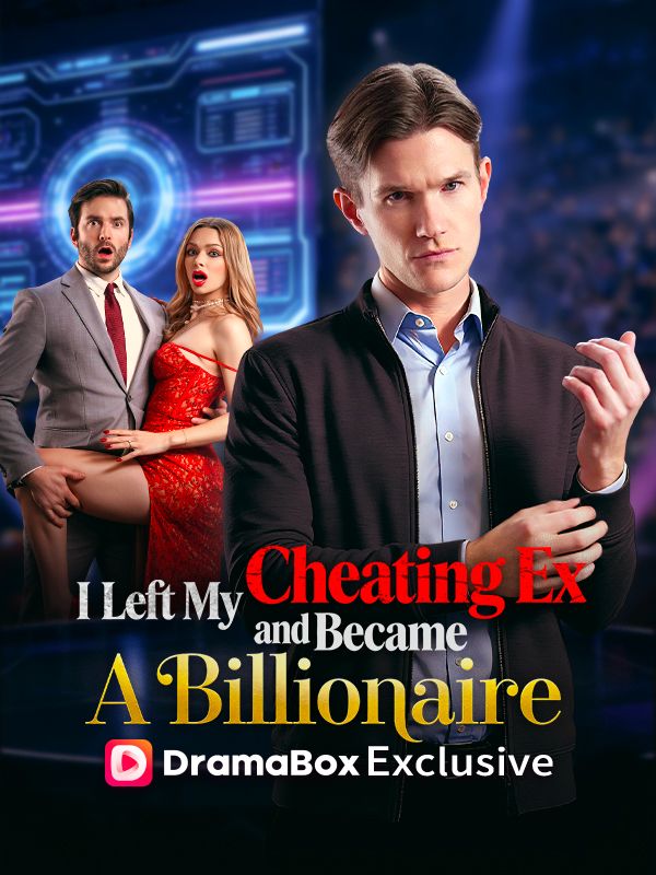 I Left My Cheating Ex and Became a Billionaire poster
