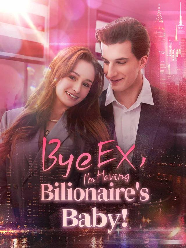 Bye EX, I'm Having Billionaire's Baby! poster