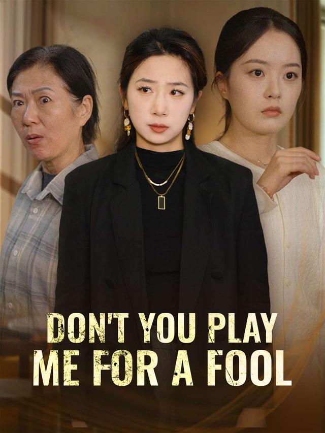Don't You Play Me for a Fool poster