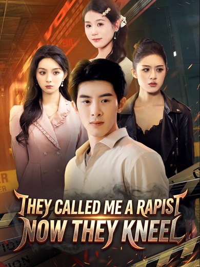 They Called Me a Rapist Now They Kneel poster